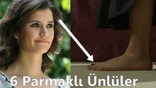 6 Parmaklı Ünlüler - Onları Kusursuz Sanmayın