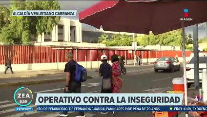 Así va el operativo contra la inseguridad en la alcaldía Venustiano Carranza