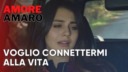 Voglio connettermi alla vita | Amore Amaro - Episodio 5