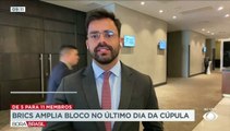 Brics amplia bloco no último dia da Cúpula