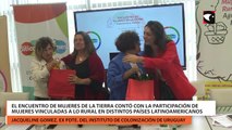 El encuentro de Mujeres de la Tierra contó con la participación de mujeres vinculadas a lo rural en distintos países latinoamericanos