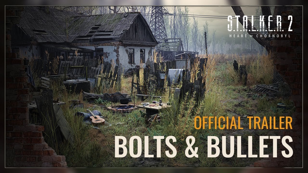 S.T.A.L.K.E.R. 2 Heart of Chornobyl — Bolts & Bullets Trailer