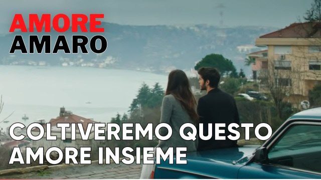 Coltiveremo questo amore insieme | Amore Amaro - Episodio 6