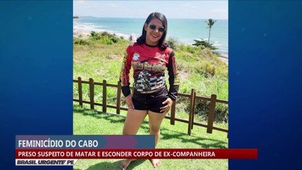 Preso suspeito de matar e esconder corpo de ex-companheira