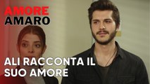 Ali racconta il suo amore | Amore Amaro - Episodio 6