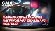 Magnanakaw na nakorner, may ininom para takasan ang mga pulis! | GMA News Feed