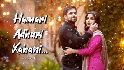Hamari Adhuri Kahani Song | Beautiful Melody & Heartfelt Lyrics 🎶