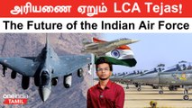 Tejas LCA: The Future of the Indian Air Force | Mig-21 ஐ Replace செய்யும் Tejas