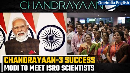 Chandrayaan-3 landing: PM Modi to meet ISRO scientists involved in the mission | Oneindia News