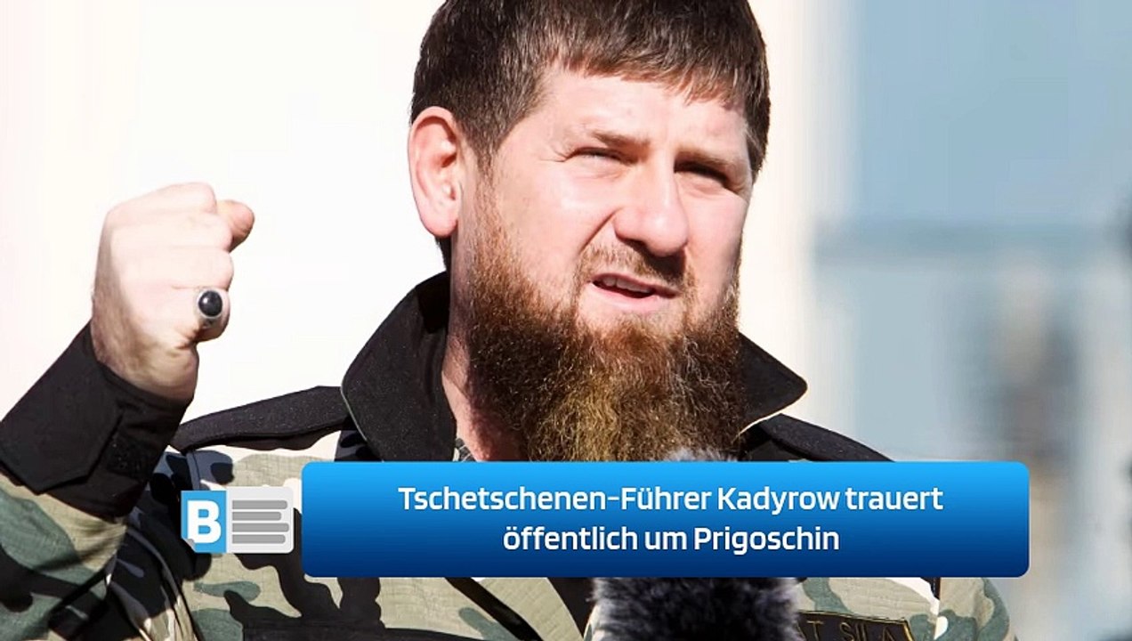 Tschetschenen-Führer Kadyrow trauert öffentlich um Prigoschin