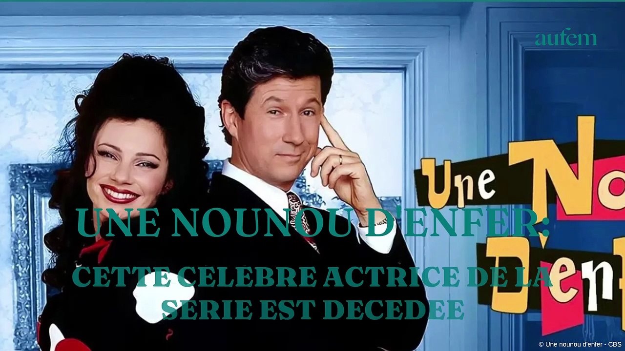Une nounou d'enfer : cette célèbre actrice de l...