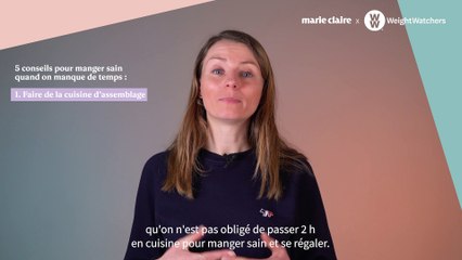 Conseils Nutrition WeightWatchers :  5 conseils pour continuer à manger sain et à se faire plaisir quand on n’a pas le temps.