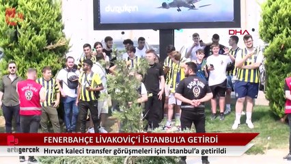 Fenerbahçe, Livakovic'i İstanbul'a getirdi