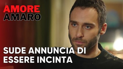 Sude annuncia di essere incinta | Amore Amaro - Episodio 7