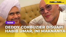 Deddy Corbuzier Disuapi Habib Umar, Habib Jafar Ungkap Maknanya: Ada Isyarat yang Diberikan