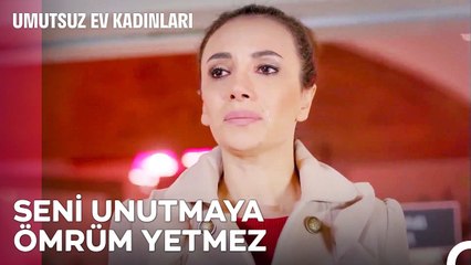 Kalbimi Çaldın ve Şimdi Beni Terk Ediyorsun - Umutsuz Ev Kadınları 52. Bölüm