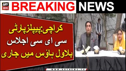Karachi :Pakistan People's Party CEC ijlas Bilawal House Mai Jari