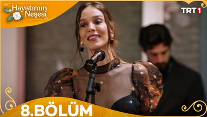 Hayatımın Neşesi 8. Bölüm