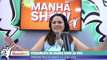 Pare de julgar e crie uma solução! Pensamento da Manhã Show com a Tatá