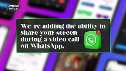 We're adding the ability to share your screen during a video call on WhatsApp. @InterestingStranger