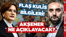 Akşener Yarın Ne Açıklayacak? İsmail Saymaz Kulis Bilgilerini Sıraladı