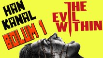 The Evil Within Bölüm 1-Tombiş Tombalağı Peşimde