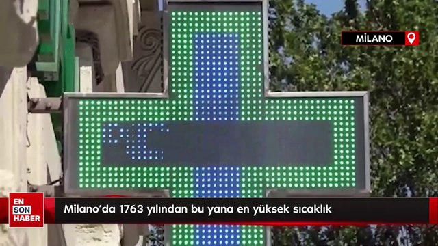 Milano’da 1763 yılından bu yana en yüksek sıcaklık