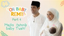 Majlis Tahnik Baby Tuah | Oh Baby Remy! - EP4