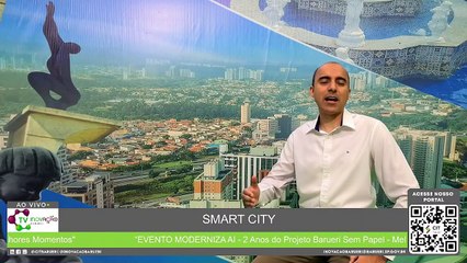 SMART CITY_ “EVENTO MODERNIZA AI - 2 Anos do Projeto Barueri Sem Papel - Melhores Momentos_