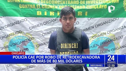 Chiclayo: Detienen a policía por robar retroexcavadora valorizada en 80 mil dólares