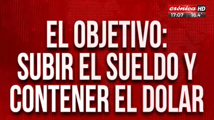 Sergio Massa busca subir el sueldo y contener el aumento del dólar