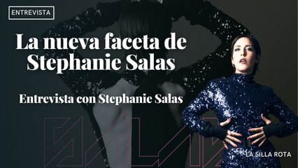 La nueva faceta de Stephanie Salas l Entrevista
