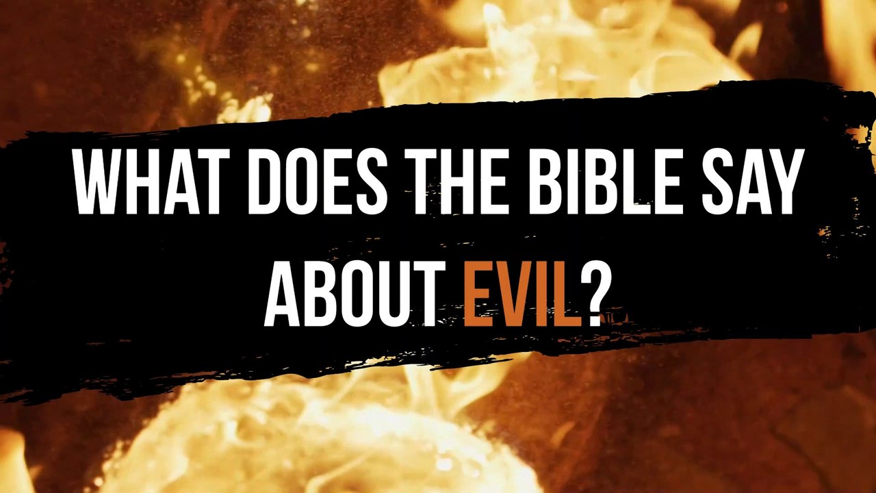What does the bible say about evil?
