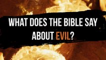 What does the bible say about evil?