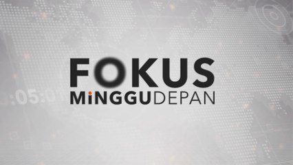 Fokus Minggu Depan: Minggu pertama kempen PRK Pulai & Simpang Jeram