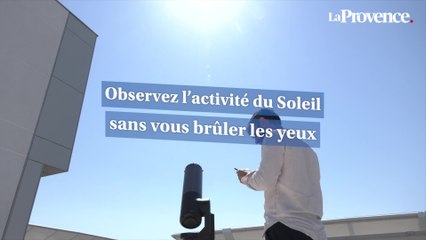 Marseille : observez l'activité du Soleil sans vous brûler les yeux