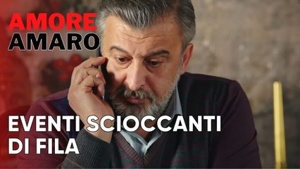 Eventi scioccanti di fila | Amore Amaro - Episodio 9