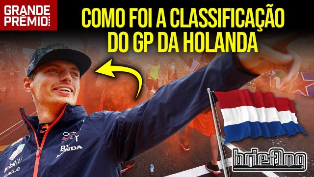 AO VIVO! F1 2023 na HOLANDA: tudo sobre a CLASSIFICAÇÃO | Briefing