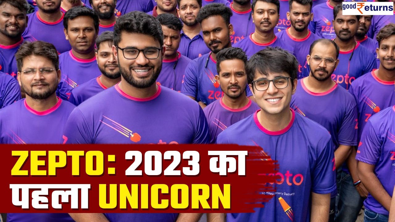 Zepto 2023 का पहला Unicorn Startup बन गया है, 200 मिलियन डॉलर की Funding जुटाई | GoodReturns