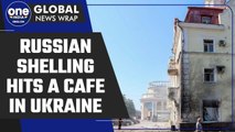 Russia-Ukraine War: Russian shelling hits cafe in Eastern Ukraine, 2 killed | Oneindia News