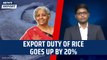 Export Duty of rice goes up by 20% | Nirmala Sitharaman | Onions Prices | PM Modi | BJP | Congress