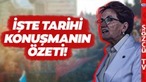 Milyonlar Bunu Bekliyordu! İşte Akşener'in Tarihi Konuşmasından Öne Çıkanlar