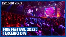 FIRE FESTIVAL 2023: resumão do terceiro e último dia