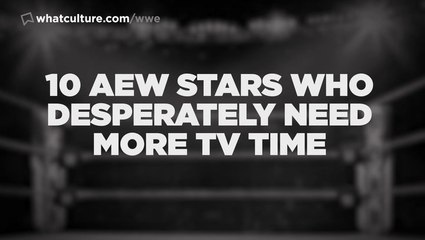 10 AEW Stars Who Desperately Need More TV Time