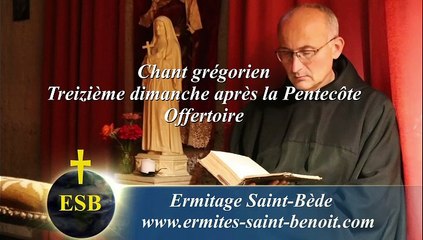 Offertoire In te speravi du Treizième dimanche après la Pentecôte - Ermitage Saint-Bède film JC Guerguy