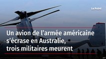 Un avion de l’armée américaine s’écrase en Australie, trois militaires meurent