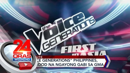 "The Voice Generations" Philippines, mapapanood na ngayong gabi sa GMA | 24 Oras Weekend