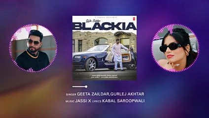 Blackia (Full Audio) | Geeta Zaildar, Gurlej Akhtar | Latest Punjabi Songs 2023