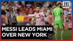 Messi scores dazzling goal in MLS debut, leads Miami over New York Red Bulls