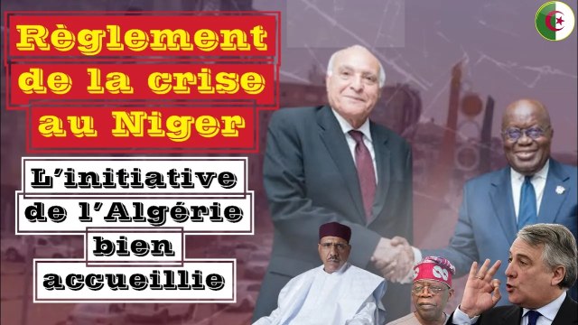 Niger : Les efforts diplomatiques de l’Algérie récompensés